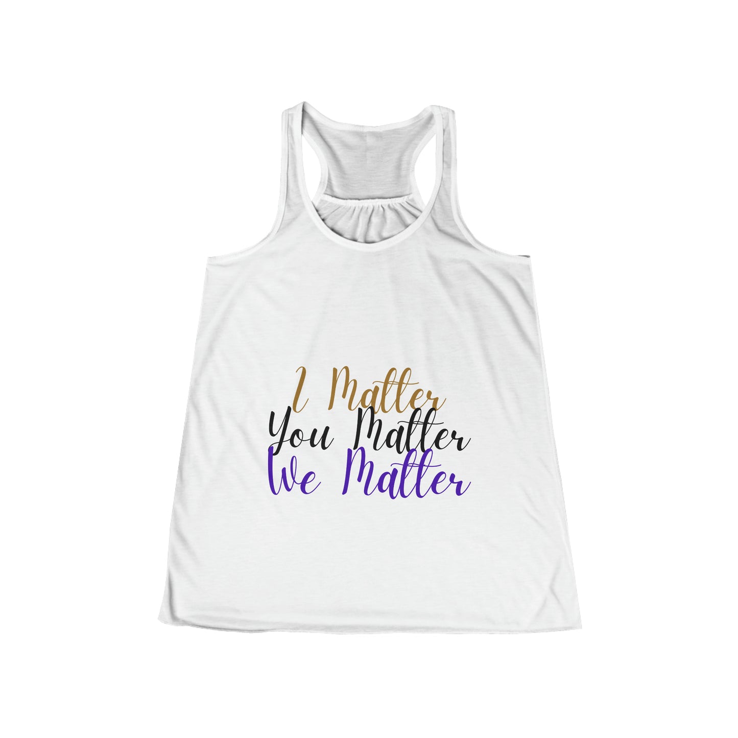 I Matter You Matter We Matter Tank