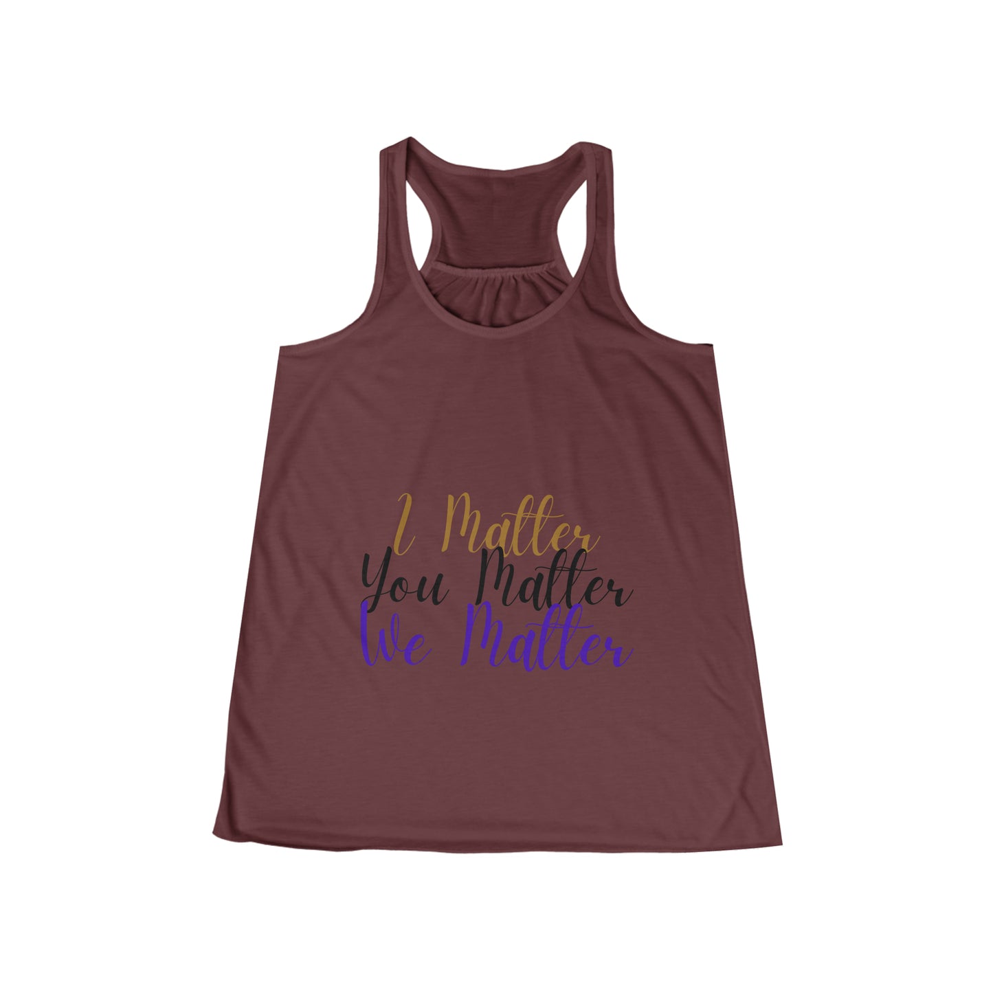 I Matter You Matter We Matter Tank