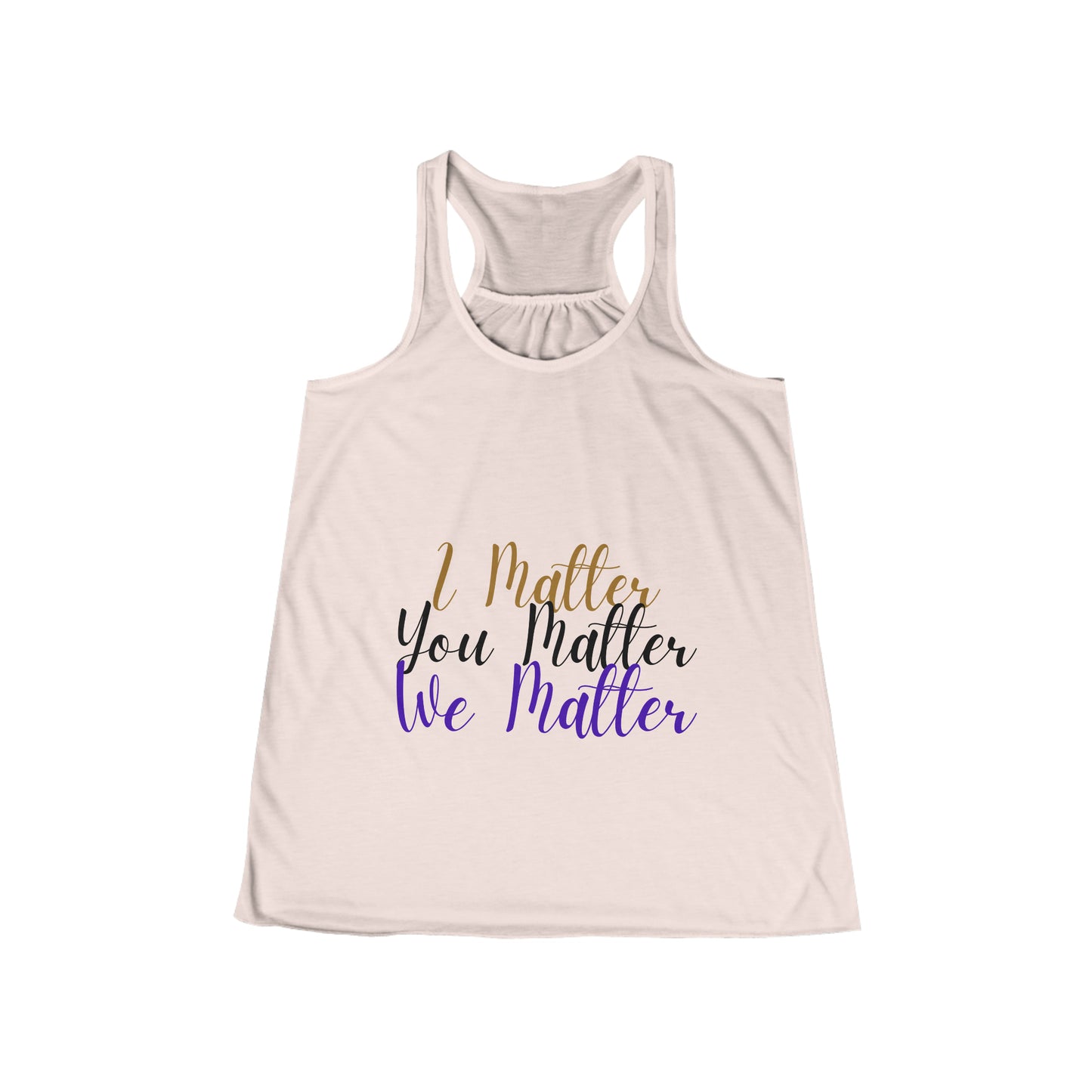 I Matter You Matter We Matter Tank