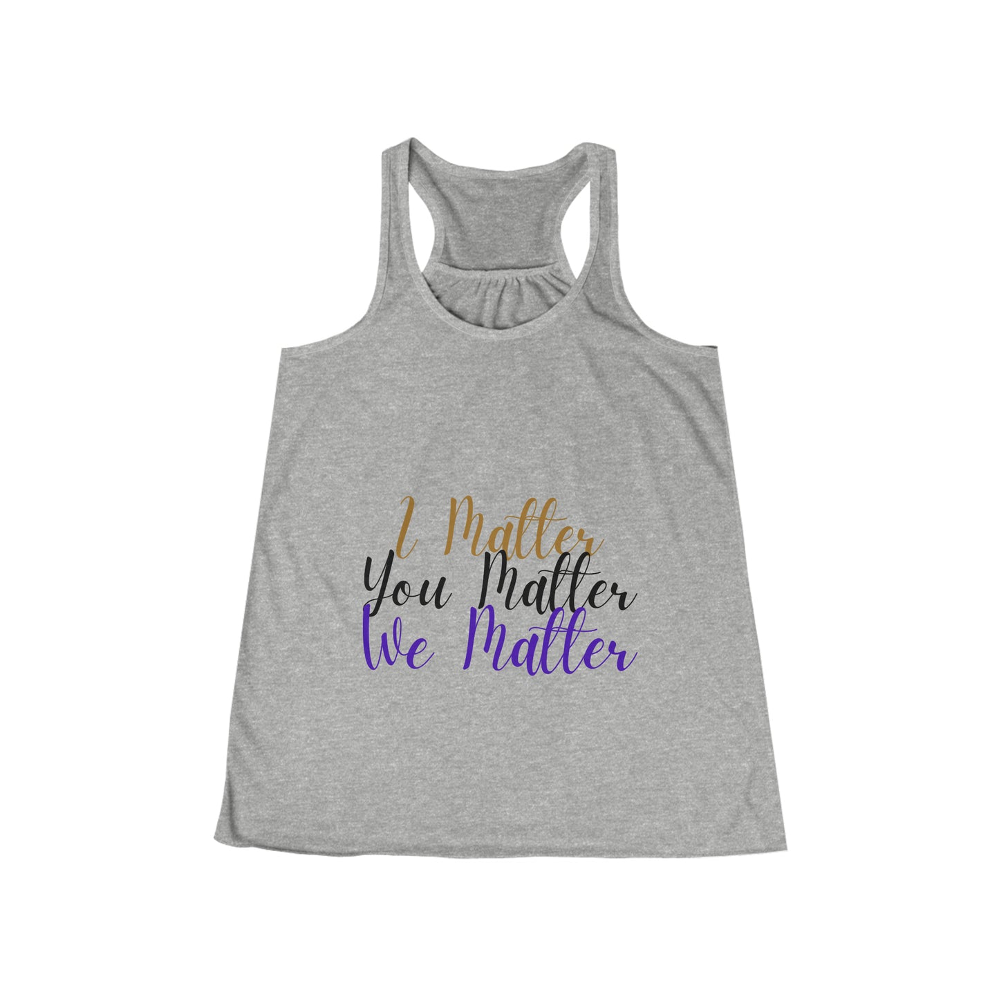 I Matter You Matter We Matter Tank