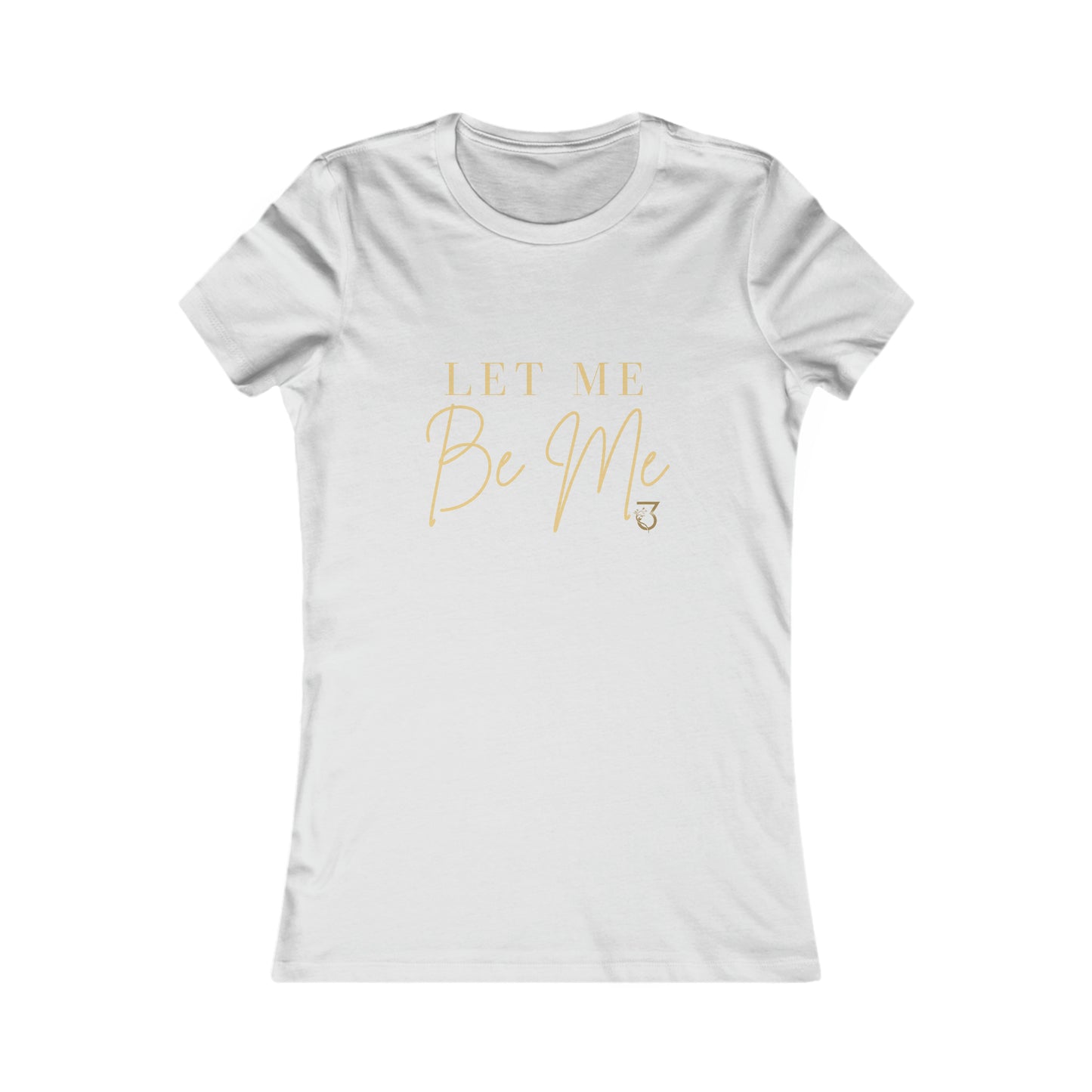 Let Me Be Me Tee