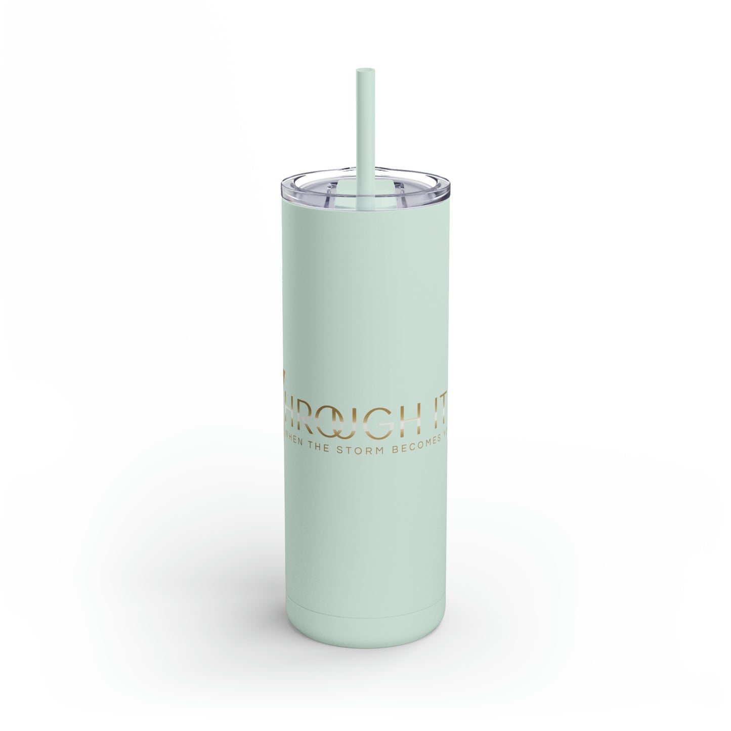 3hrough It All Skinny Matte Tumbler, 20oz