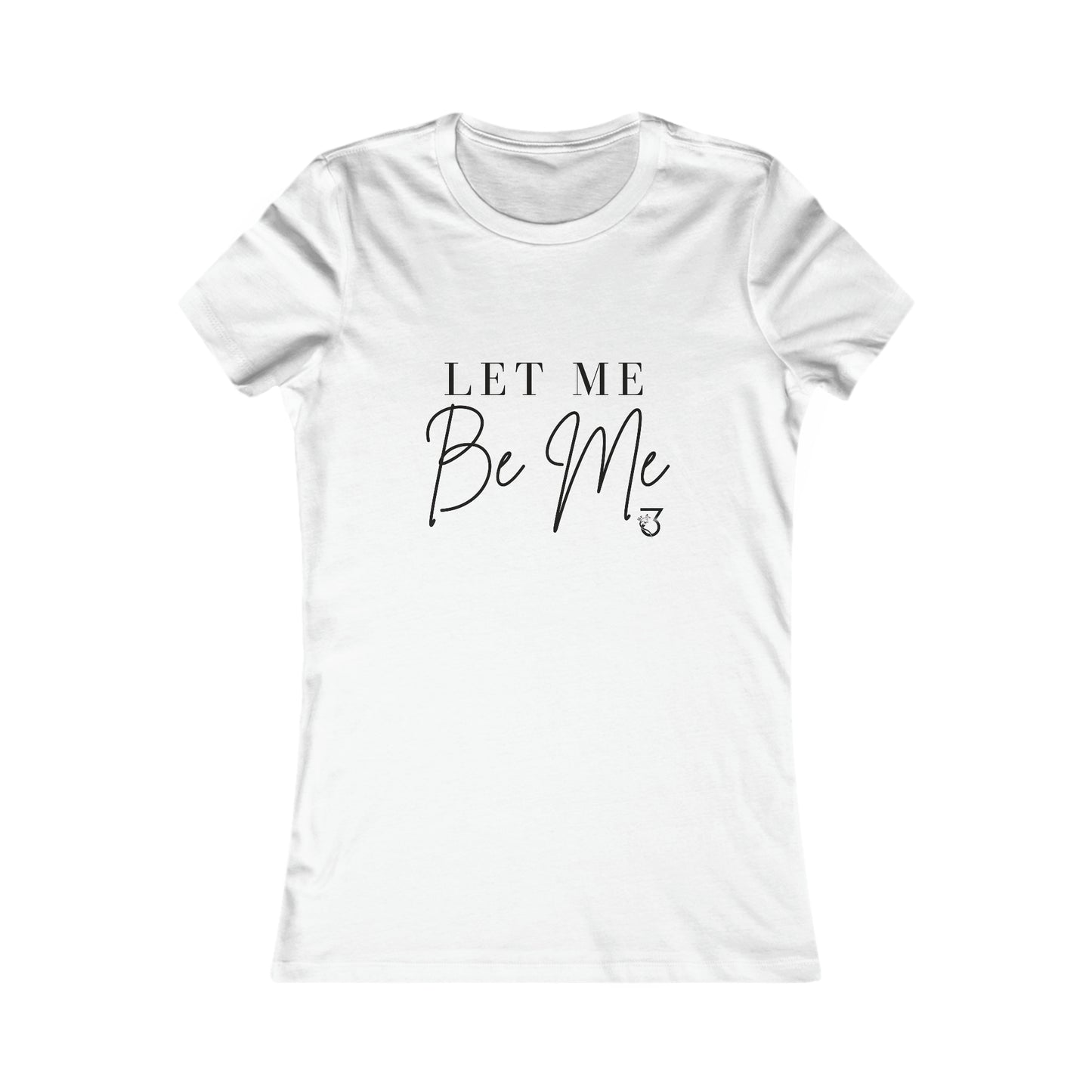 Let Me Be Me Tee