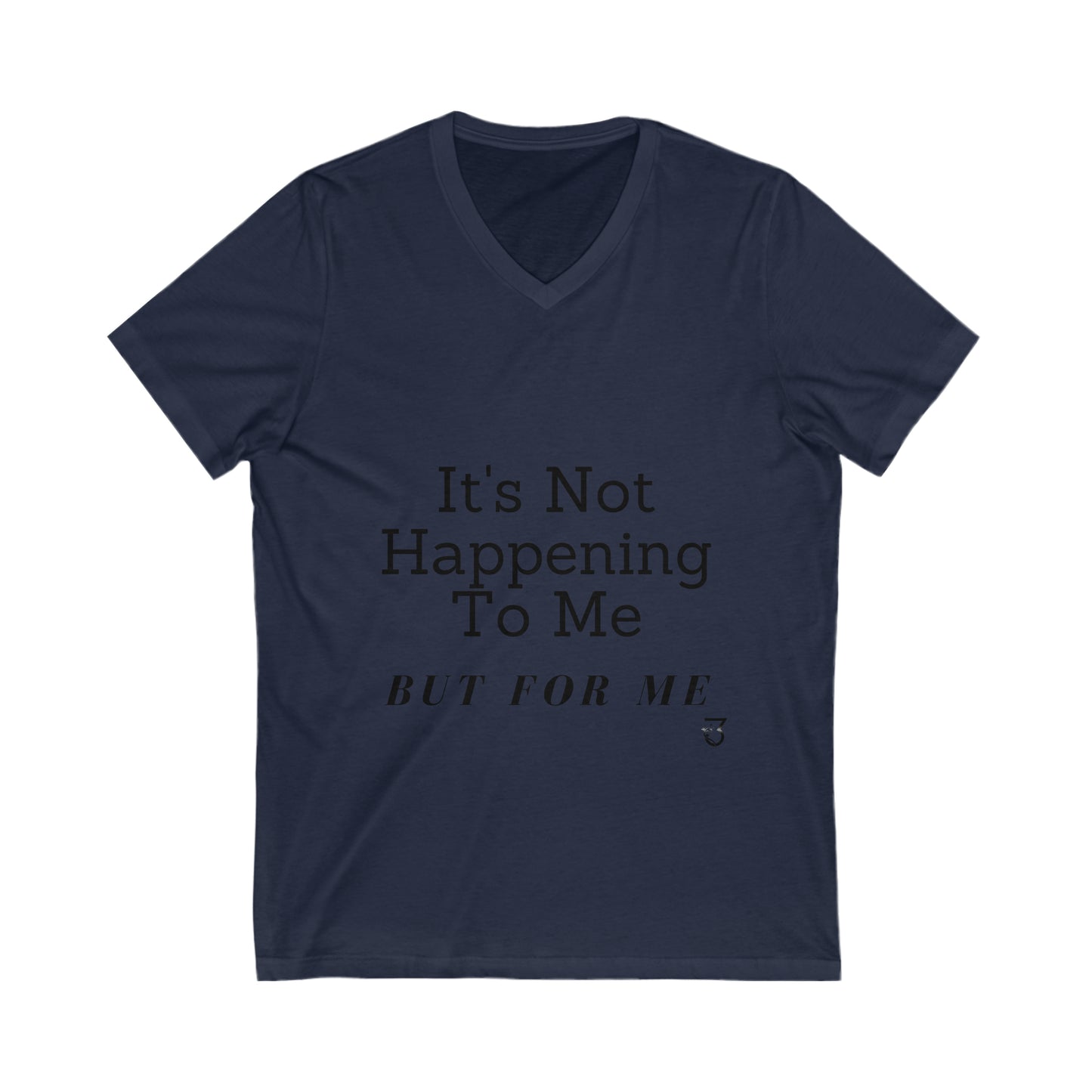 It's Not Happening to Me but For Me Tee